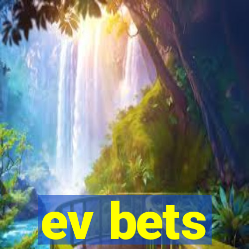 ev bets